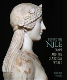 Beyond the Nile - Egypt and the Classical World