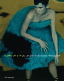 Icons of Style - A Century of Fashion Photography