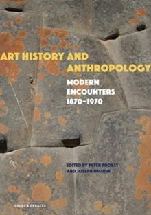 Art History and Anthropology : Modern Encounters, 18701970