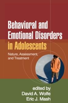 Behavioral and Emotional Disorders in Adolescents : Nature, Assessment, and Treatment