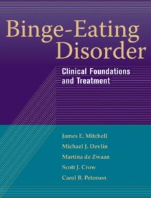 Binge-Eating Disorder : Clinical Foundations and Treatment