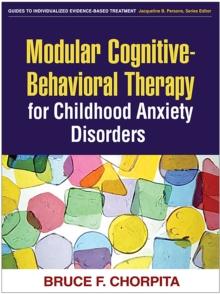 Modular Cognitive-Behavioral Therapy for Childhood Anxiety Disorders