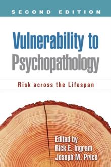 Vulnerability to Psychopathology, Second Edition : Risk across the Lifespan