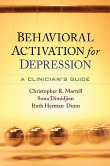 Behavioral Activation for Depression : A Clinician's Guide