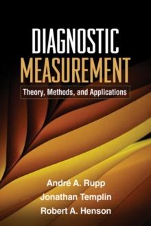 Diagnostic Measurement : Theory, Methods, and Applications