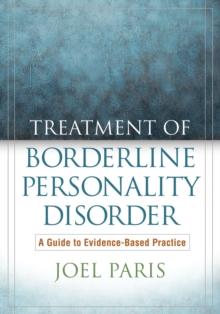 Treatment of Borderline Personality Disorder : A Guide to Evidence-Based Practice