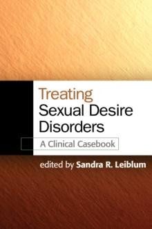 Treating Sexual Desire Disorders : A Clinical Casebook