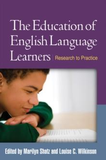 The Education of English Language Learners : Research to Practice