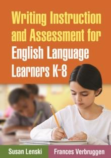 Writing Instruction and Assessment for English Language Learners K-8 : Guilford Publications