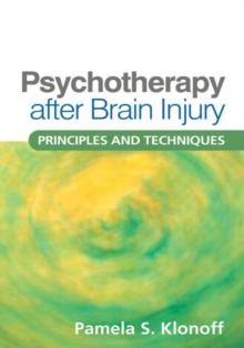 Psychotherapy after Brain Injury : Principles and Techniques