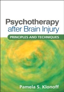 Psychotherapy after Brain Injury : Principles and Techniques