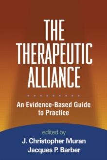 The Therapeutic Alliance : An Evidence-Based Guide to Practice