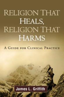 Religion That Heals, Religion That Harms : A Guide for Clinical Practice