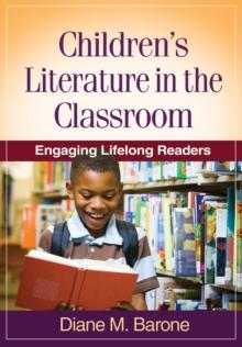 Children's Literature in the Classroom : Engaging Lifelong Readers