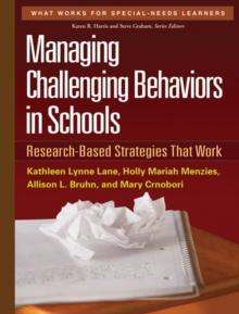 Managing Challenging Behaviors in Schools : Research-Based Strategies That Work