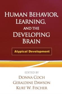 Human Behavior, Learning, and the Developing Brain : Atypical Development