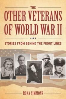 The Other Veterans of World War II : Stories from Behind the Front Lines