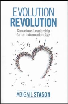 Evolution Revolution : Conscious Leadership for an Information Age