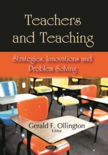 Teachers and Teaching Strategies : Innovations and Problem Solving