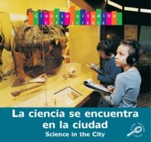 La ciencia se encuentra en la ciudad : Science in The City