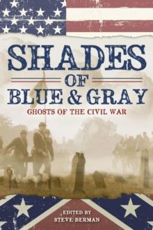 Shades of Blue and Gray: Ghosts of the Civil War