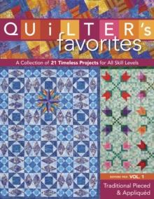 Quilter's Favorites--Traditional Pieced & Appliqued : A Collection of 21 Timeless Projects for All Skill Levels