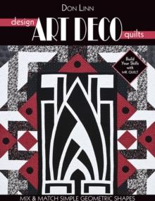 Design Art Deco Quilts : Mix & Match Simple Geometric Shapes