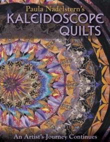 Paula Nadelsterns Kaleidoscope Quilts