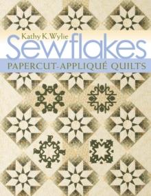 Sewflakes : Papercut-Applique Quilts