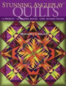 Stunning AnglePlay Quilts : 6 Projects - 42 Exciting Blocks - Easy, No-Math Piecing