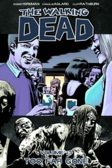 The Walking Dead Volume 13: Too Far Gone