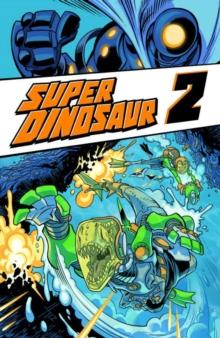 Super Dinosaur Volume 2