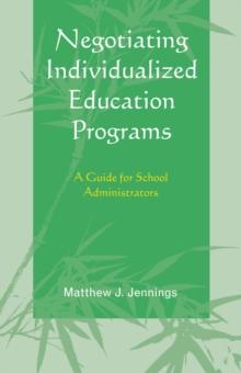 Negotiating Individualized Education Programs : A Guide for School Administrators