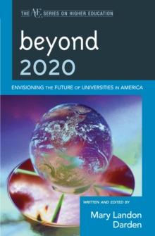 Beyond 2020 : Envisioning the Future of Universities in America