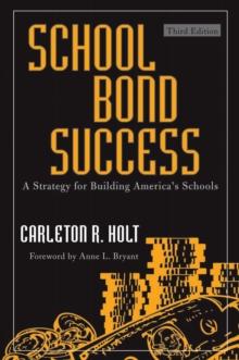 School Bond Success : A Strategy for Building America's Schools