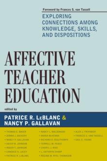 Affective Teacher Education : Exploring Connections Among Knowledge, Skills, and Dispositions