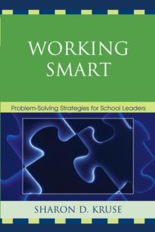 Working Smart : Problem-Solving Strategies for School Leaders