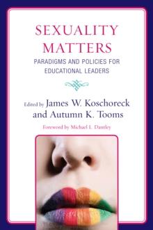 Sexuality Matters : Paradigms and Policies for Educational Leaders