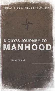 A Guy's Journey to Manhood