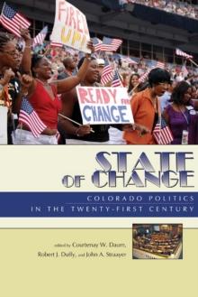 State of Change : Colorado Politics in the Twenty-first Century