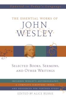 The Essential Works of John Wesley