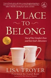 A Place to Belong : Out of Our Comfort Zone and Into God's Adventure