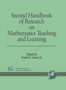 Second Handbook of Research on Mathematics Teaching and Learning