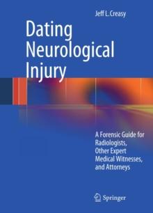 Dating Neurological Injury: : A Forensic Guide for Radiologists, Other Expert Medical Witnesses, and Attorneys