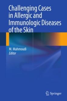 Challenging Cases in Allergic and Immunologic Diseases of the Skin