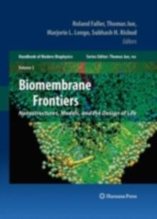 Biomembrane Frontiers : Nanostructures, Models, and the Design of Life