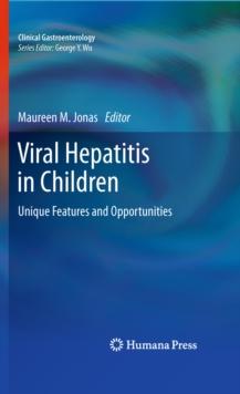 Viral Hepatitis in Children : Unique Features and Opportunities