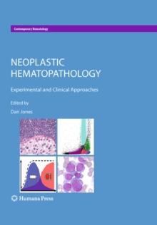 Neoplastic Hematopathology : Experimental and Clinical Approaches