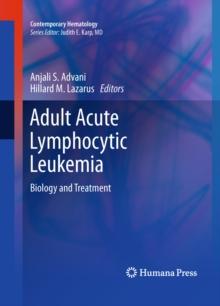 Adult Acute Lymphocytic Leukemia : Biology and Treatment