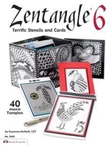 Zentangle 6 : Terrific Stencils and Cards